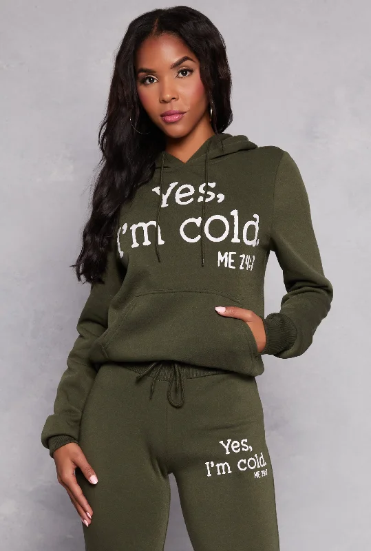 Yes Im Cold Hoodie